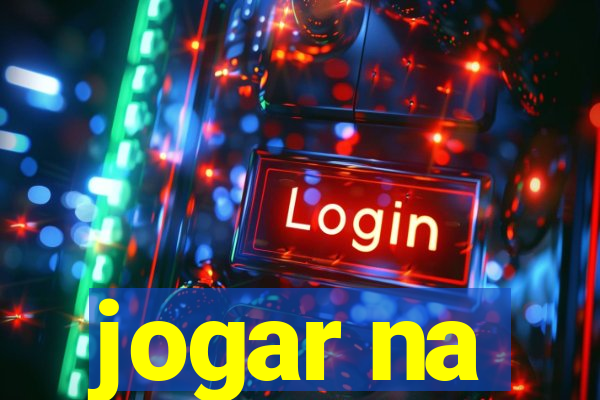 jogar na